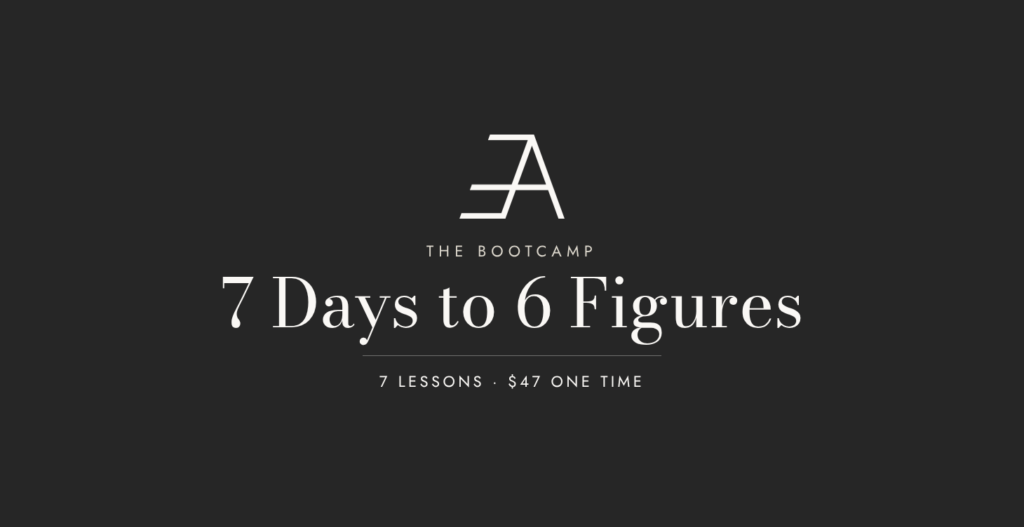 7 Days to 6 Figures Bootcamp