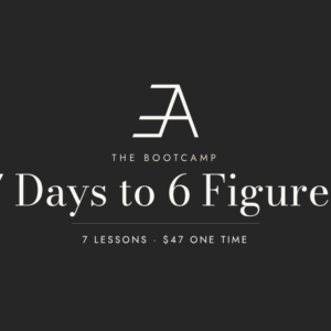 7 Days to 6 Figures Bootcamp